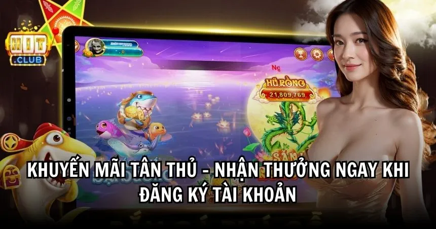 Khuyến mãi tân thủ cực khủng